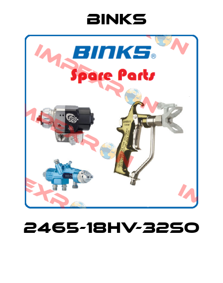 2465-18HV-32SO  Binks