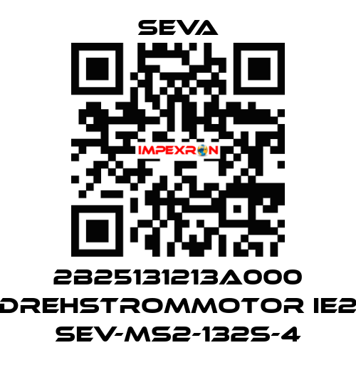 2B25131213A000 DREHSTROMMOTOR IE2 SEV-MS2-132S-4 SEVA