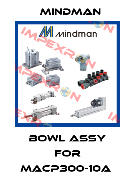 Bowl Assy for MACP300-10A  Mindman