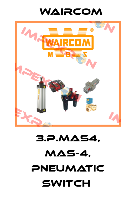 3.P.MAS4, MAS-4, PNEUMATIC SWITCH  Waircom