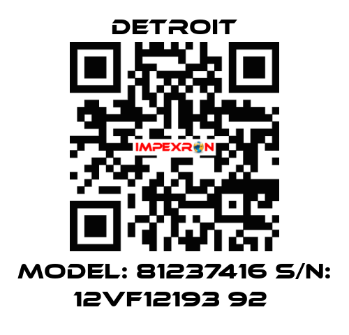 Model: 81237416 S/N: 12VF12193 92  Detroit