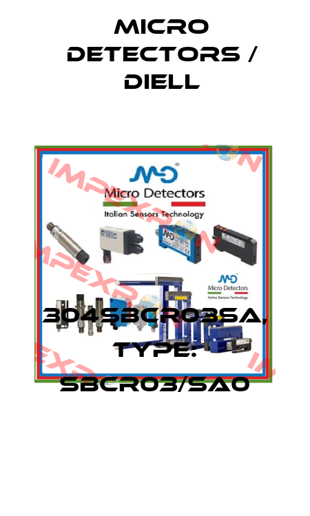304SBCR03SA, Type: SBCR03/SA0 Micro Detectors / Diell
