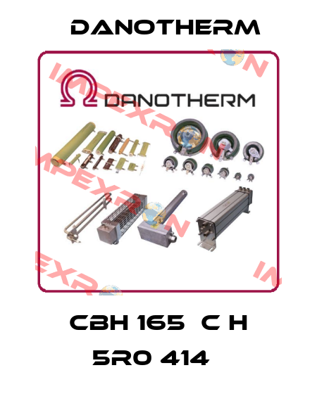 CBH 165  C H 5R0 414   Danotherm