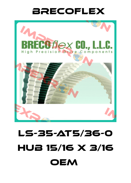 LS-35-at5/36-0 hub 15/16 X 3/16 OEM  Brecoflex