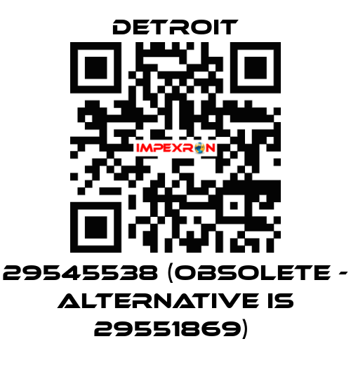 29545538 (obsolete - alternative is 29551869)  Detroit