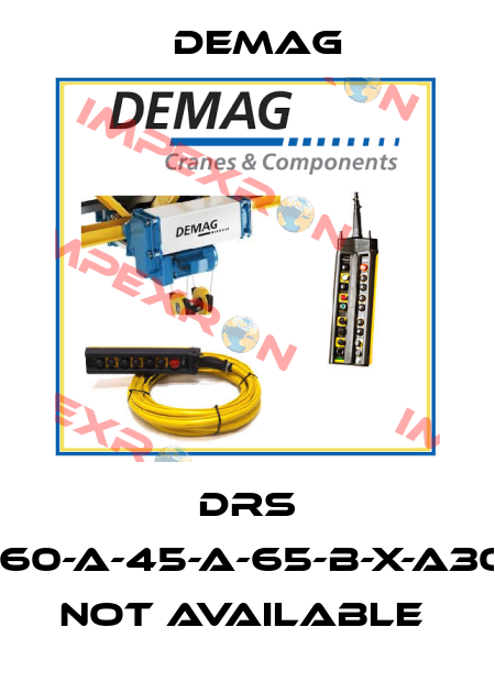 DRS 160-A-45-A-65-B-X-A30 not available  Demag