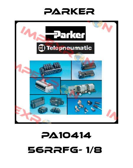 PA10414 56RRFG- 1/8  Parker