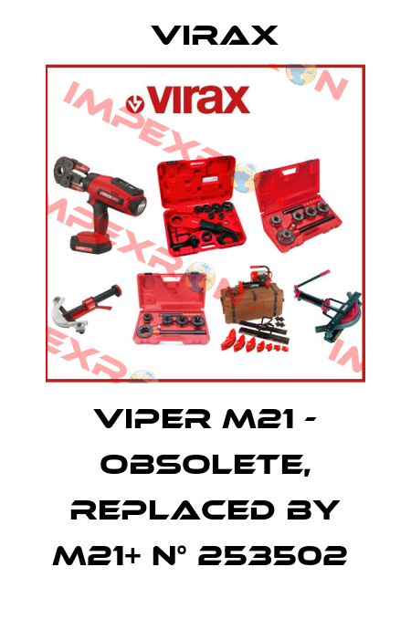 VIPER M21 - obsolete, replaced by M21+ N° 253502  Virax