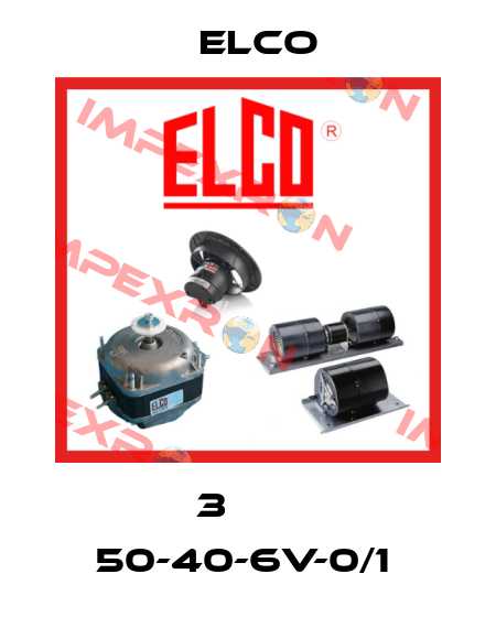 3ΒΤΒ 50-40-6V-0/1  Elco