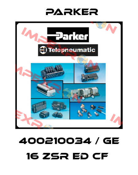 400210034 / GE 16 ZSR ED CF  Parker