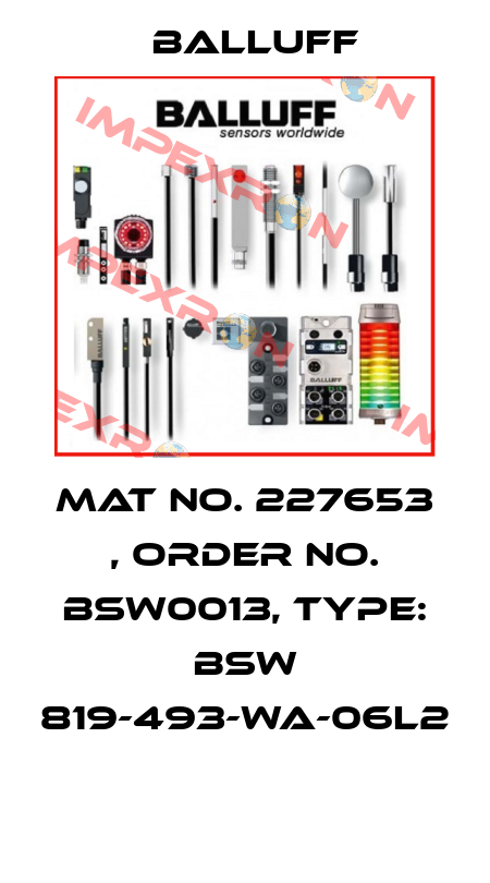 Mat No. 227653 , Order No. BSW0013, Type: BSW 819-493-WA-06L2  Balluff