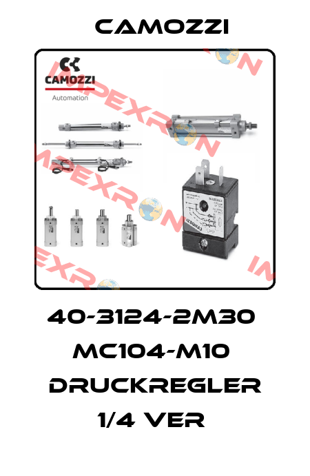 40-3124-2M30  MC104-M10  DRUCKREGLER 1/4 VER  Camozzi
