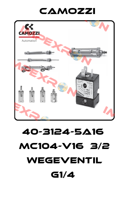 40-3124-5A16  MC104-V16  3/2 WEGEVENTIL G1/4  Camozzi