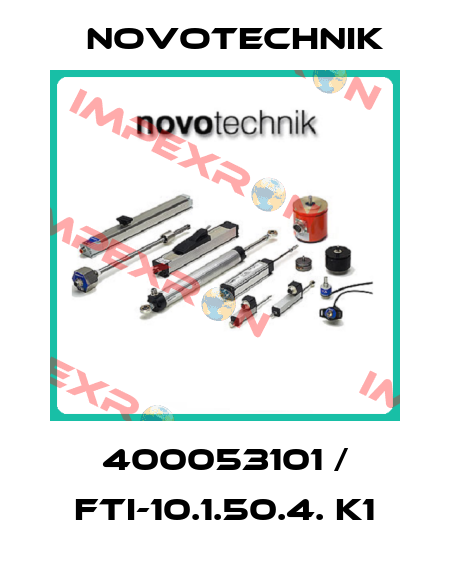 400053101 / FTI-10.1.50.4. K1 Novotechnik