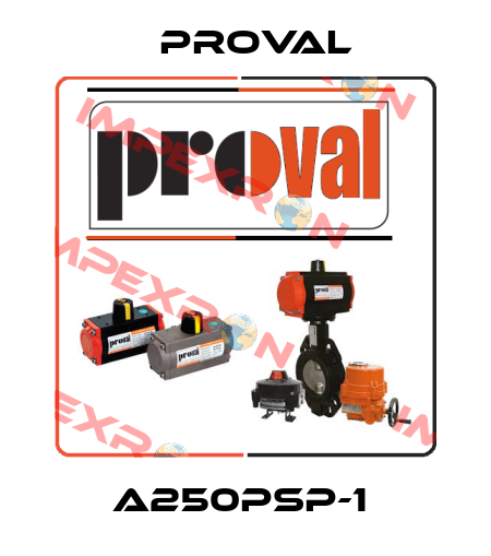 A250PSP-1  Proval