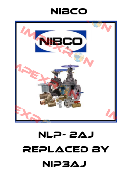 NLP- 2AJ replaced by NIP3AJ  Nibco
