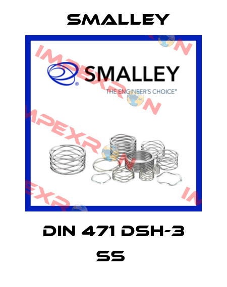 DIN 471 DSH-3 SS  SMALLEY