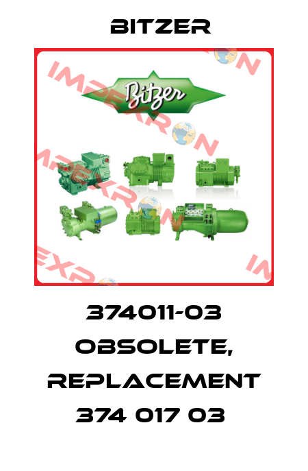 374011-03 obsolete, replacement 374 017 03  Bitzer