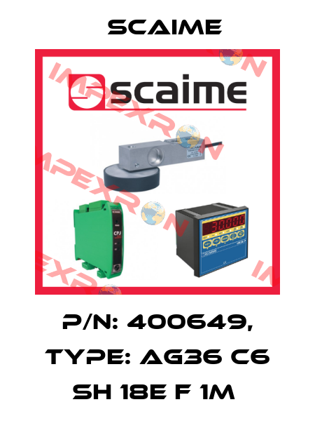 P/N: 400649, Type: AG36 C6 SH 18e F 1m  Scaime