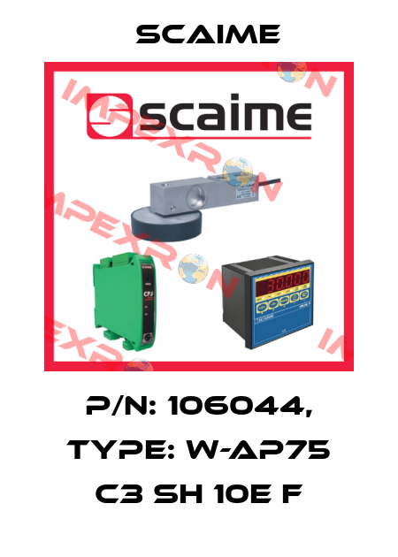 P/N: 106044, Type: W-AP75 C3 SH 10e F Scaime