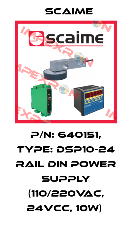 P/N: 640151, Type: DSP10-24 RAIL DIN POWER SUPPLY (110/220VAC, 24VCC, 10W)  Scaime