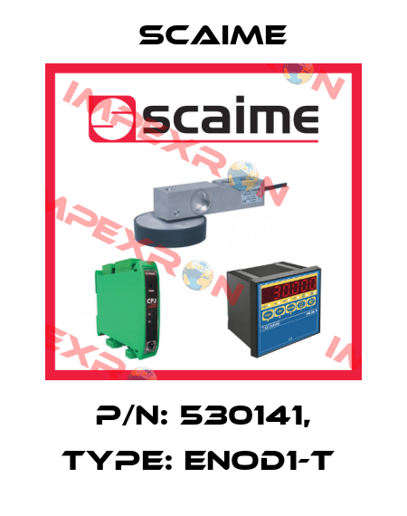 P/N: 530141, Type: ENOD1-T  Scaime