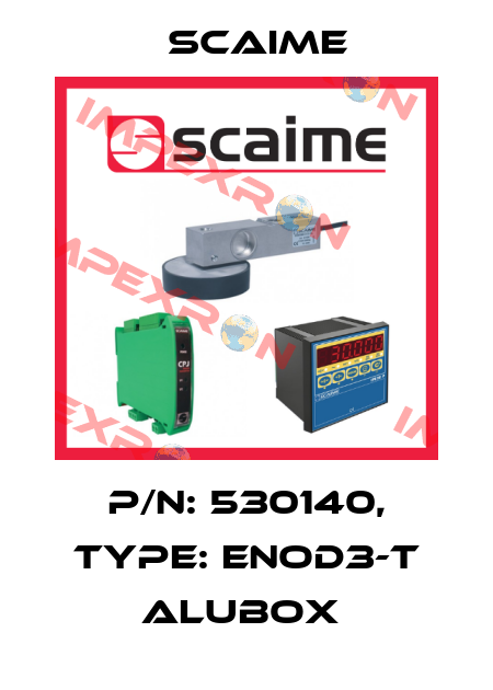 P/N: 530140, Type: ENOD3-T ALUBOX  Scaime