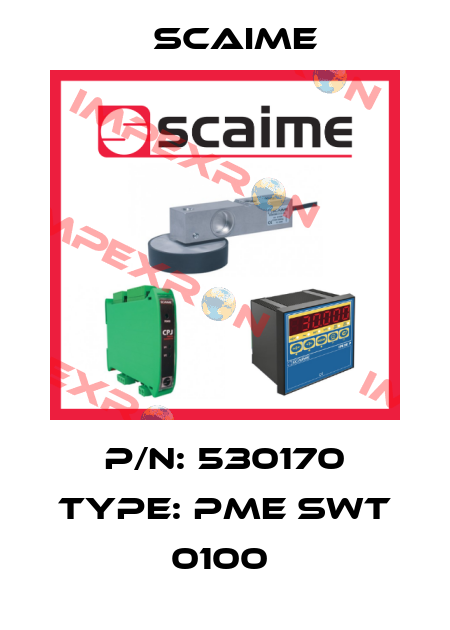 P/N: 530170 Type: PME SWT 0100  Scaime