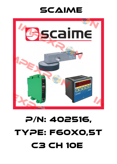 P/N: 402516, Type: F60X0,5t C3 CH 10e  Scaime