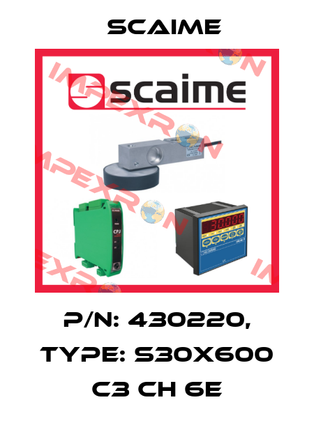 P/N: 430220, Type: S30X600 C3 CH 6e Scaime