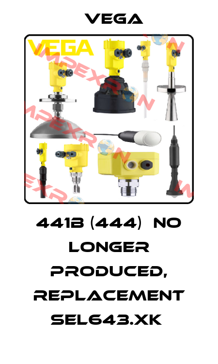 441B (444)  NO LONGER PRODUCED, REPLACEMENT SEL643.XK  Vega