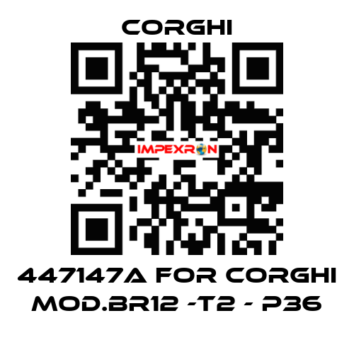 447147A FOR CORGHI MOD.BR12 -T2 - P36 Corghi