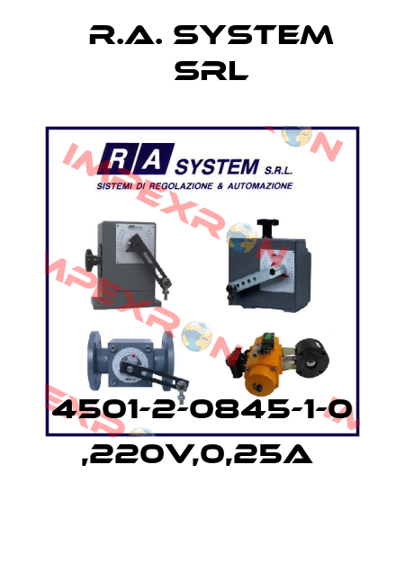 4501-2-0845-1-0 ,220V,0,25A  R.A. System Srl