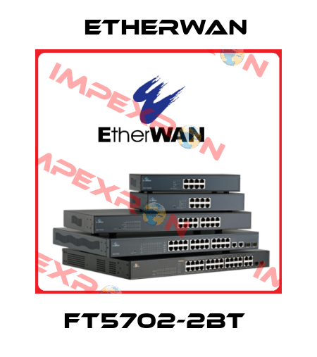 FT5702-2BT  Etherwan