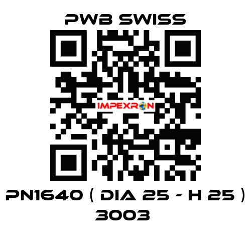 PN1640 ( dia 25 - H 25 ) 3003  PWB Swiss