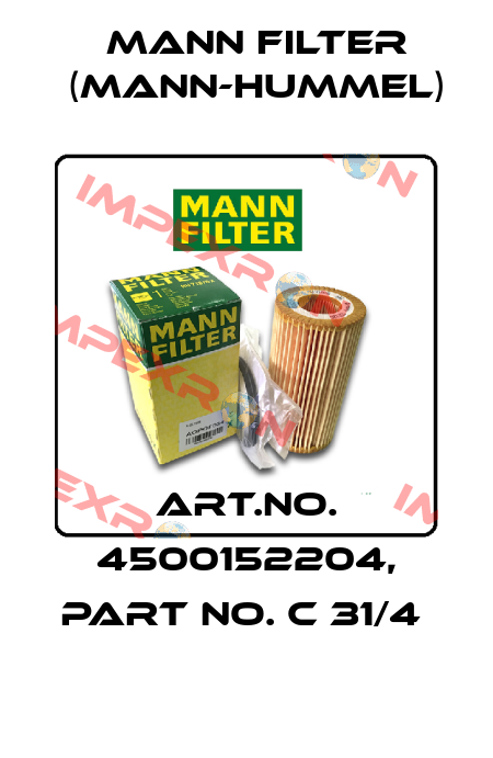 Art.No. 4500152204, Part No. C 31/4  Mann Filter (Mann-Hummel)