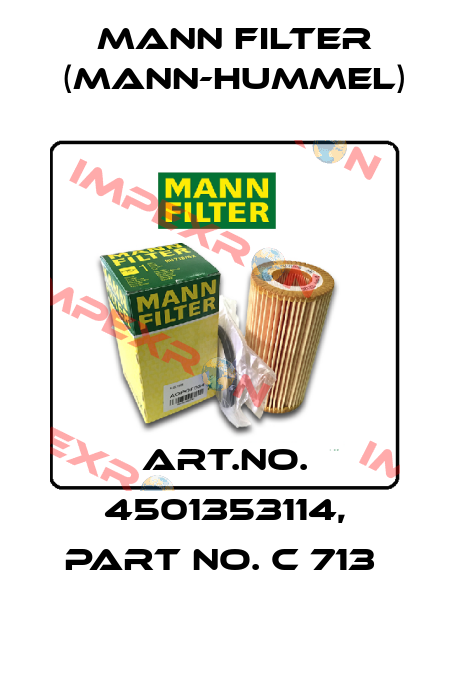Art.No. 4501353114, Part No. C 713  Mann Filter (Mann-Hummel)