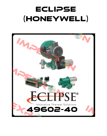 49602-40  Eclipse (Honeywell)