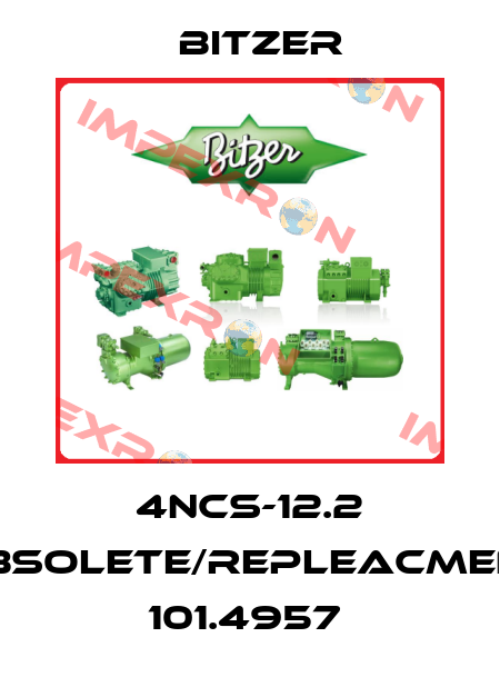 4NCS-12.2 obsolete/repleacment 101.4957  Bitzer