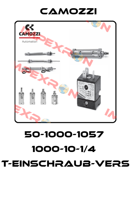 50-1000-1057  1000-10-1/4  T-EINSCHRAUB-VERS  Camozzi