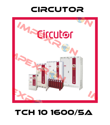 TCH 10 1600/5A  Circutor