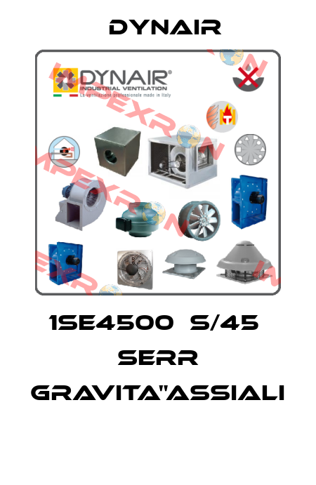 1SE4500  S/45  SERR GRAVITA"ASSIALI   Dynair