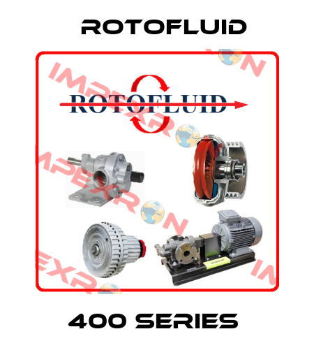 400 Series  Rotofluid