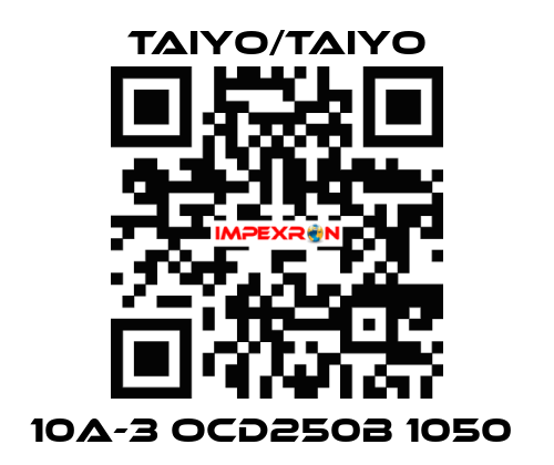 10A-3 OCD250B 1050  TAIYO/TAIYO
