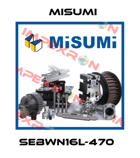 SEBWN16L-470   Misumi