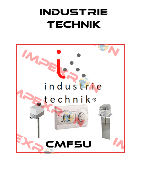 CMF5U  Industrie Technik