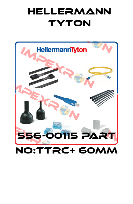 556-00115 PART NO:TTRC+ 60MM  Hellermann Tyton