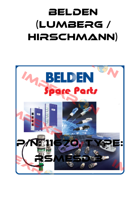 P/N: 11670, Type: RSMESD 3  Belden (Lumberg / Hirschmann)