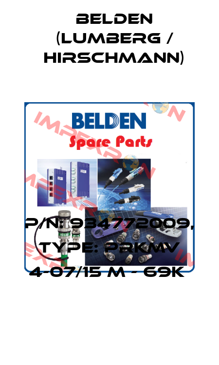 P/N: 934772009, Type: PRKMV 4-07/15 M - 69K  Belden (Lumberg / Hirschmann)
