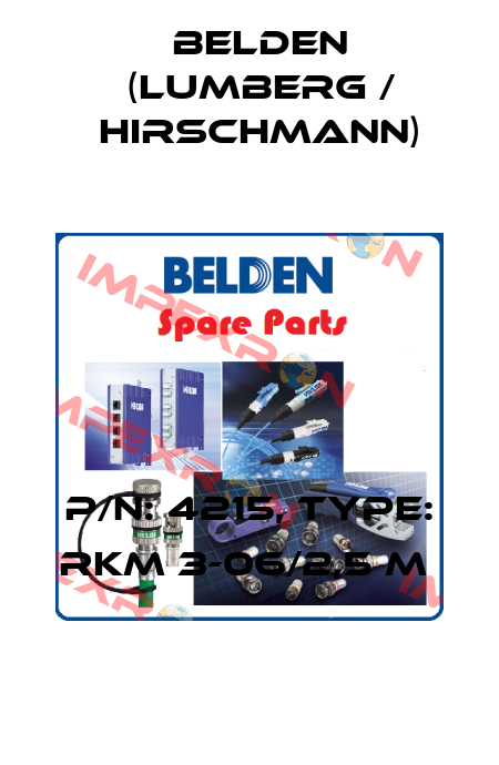 P/N: 4215, Type: RKM 3-06/2,5 M  Belden (Lumberg / Hirschmann)
